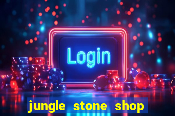 jungle stone shop reclame aqui